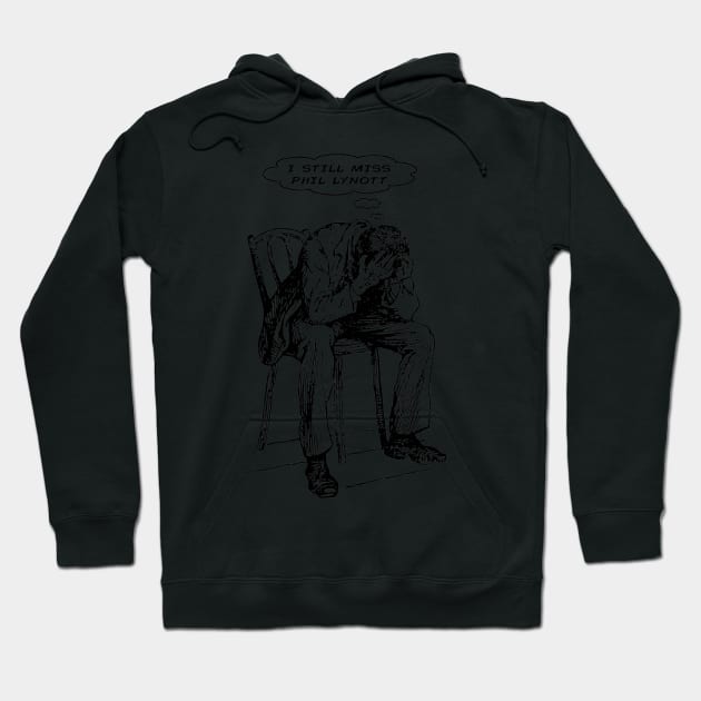 I Still Miss Phil Lynott Hoodie by Bugsponge